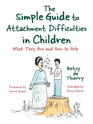 cover image of The Simple Guide to Attachment Difficulties in Children